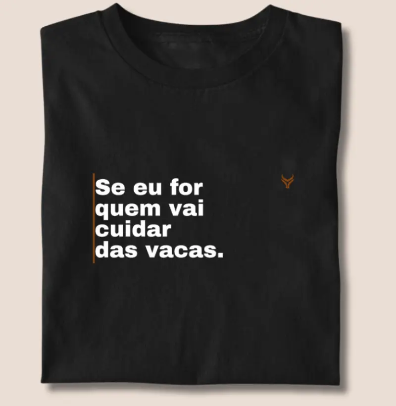 Se eu for quem vai cuidar das vacas