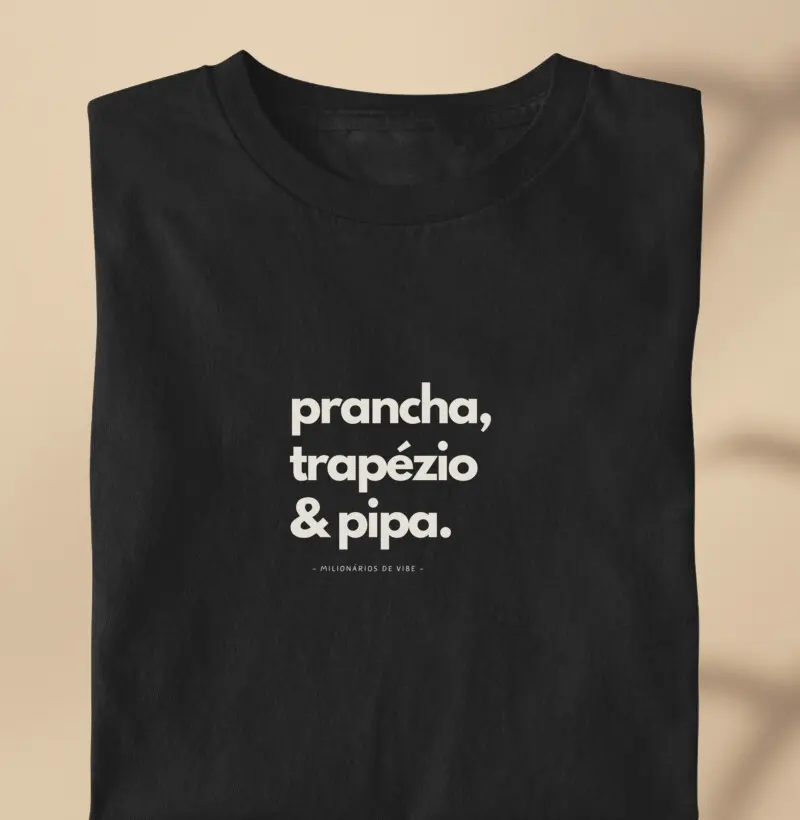 CAMISETA PRANCHA E TRAPÉZIO E PIPA