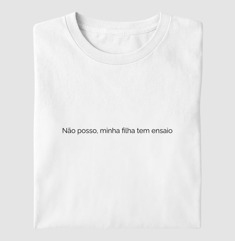 Não posso, minha filha tem ensaio