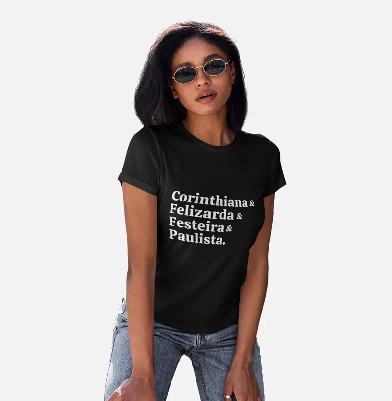 Camiseta Feminina "Corinthiana & Felizarda & Festeira & Paulista"