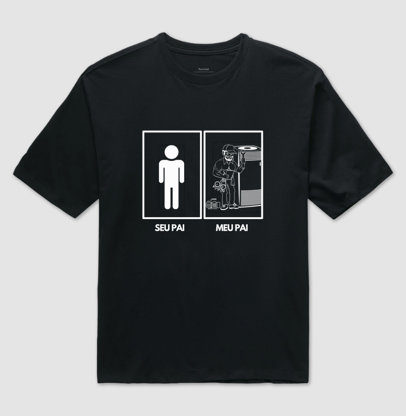 Camiseta Seu Pai - Meu Pai