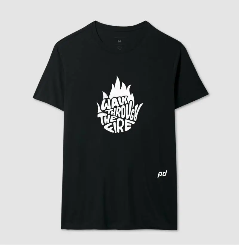 Camiseta Walk Through The Fire