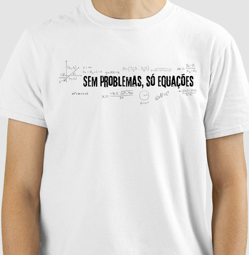Camiseta - Sem problemas, só equações -MAT001