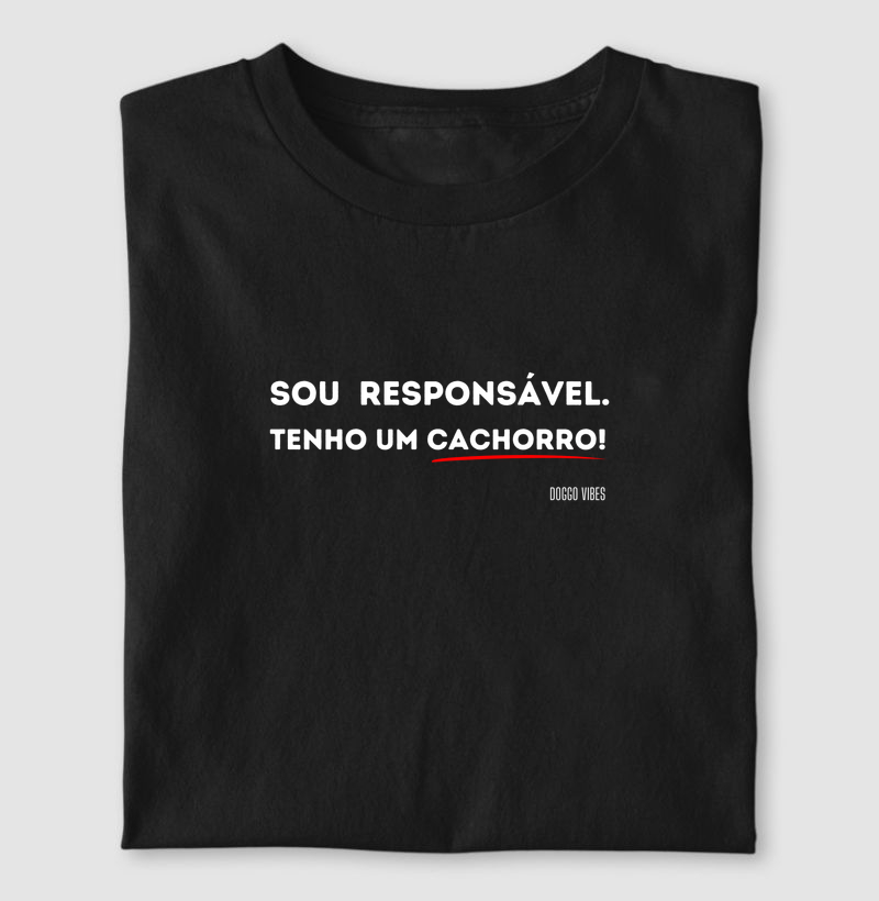 Sou responsável. Tenho um cachorro!