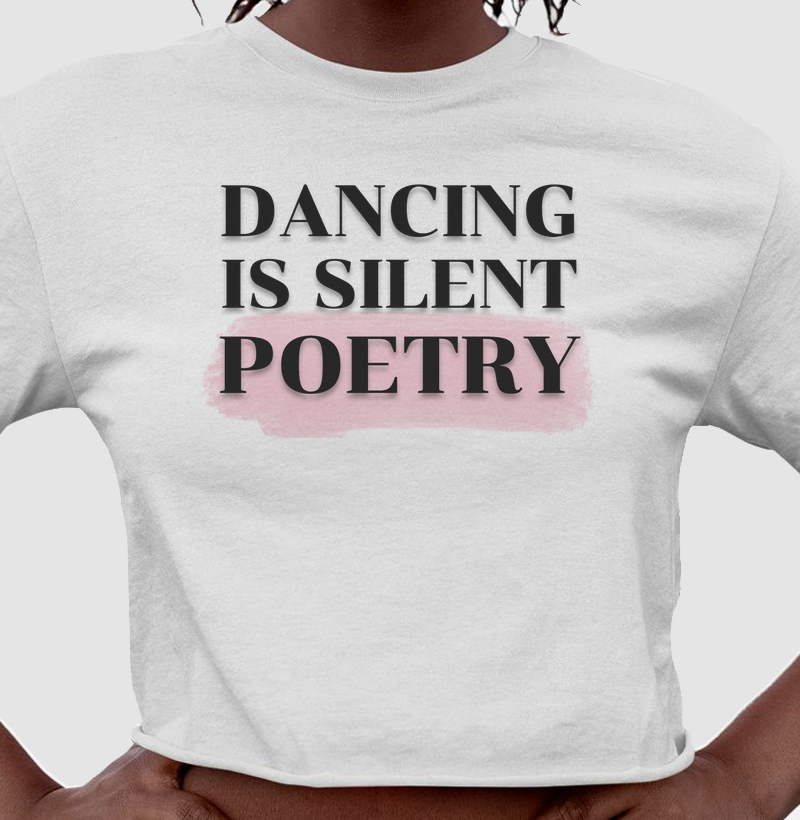 Dancing is silent poetry