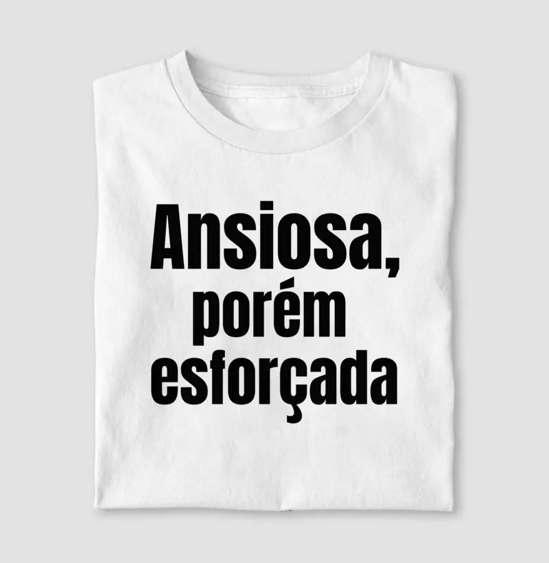 Ansiosa porém esforçada