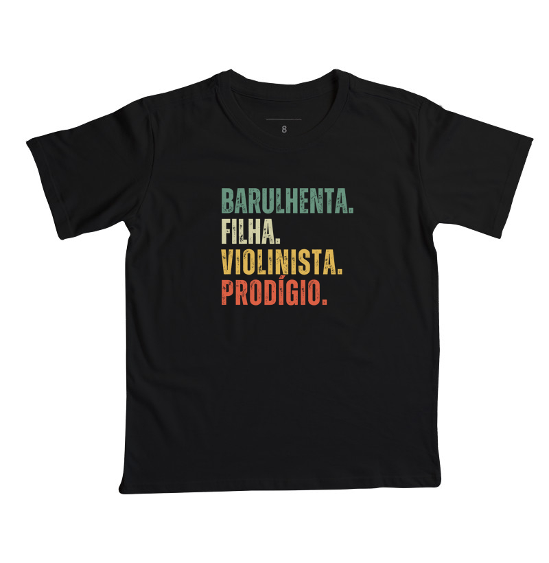 BARULHENTA. FILHA.VIOLINISTA. PRODÍGIO.