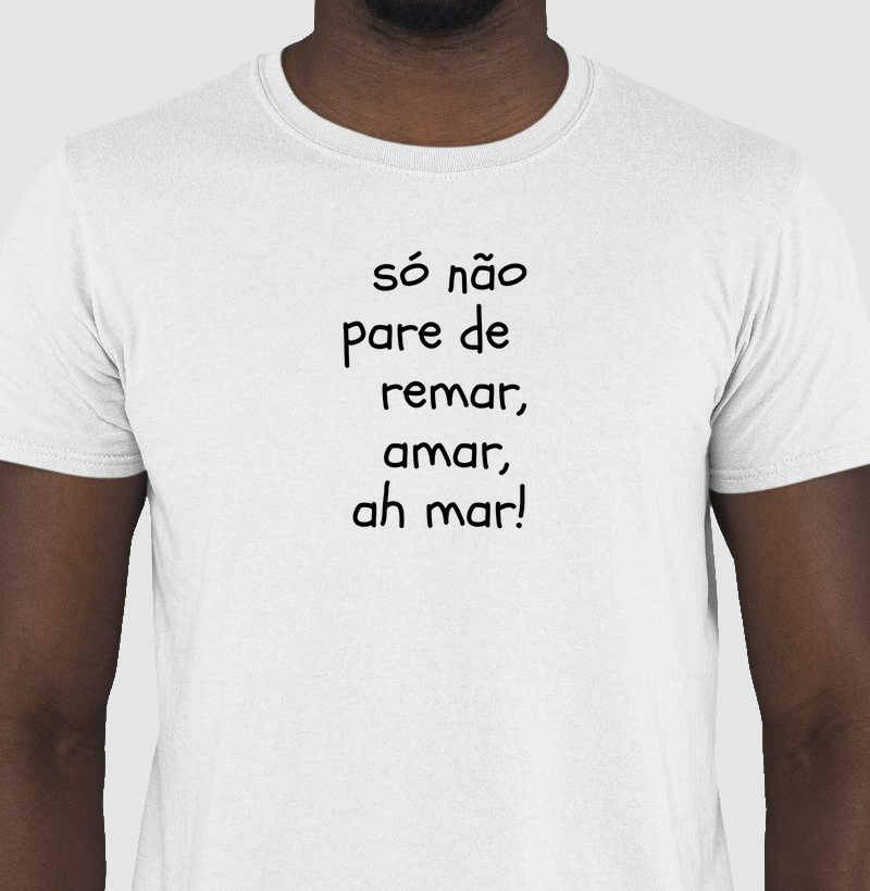 só não pare de remar, amar, ah mar!
