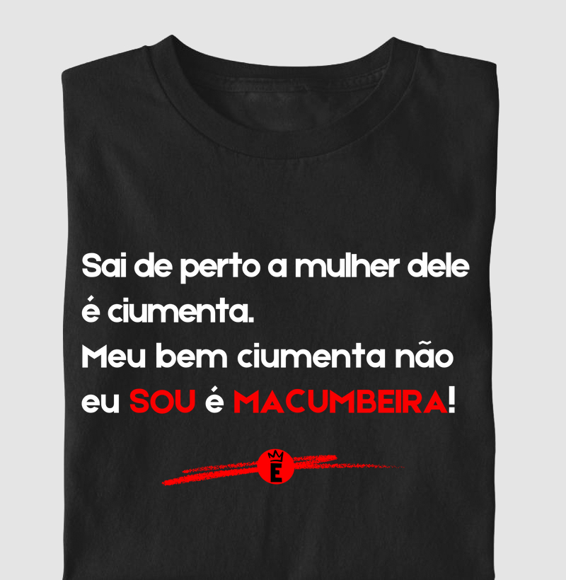 Ciumenta? Não, Sou Macumbeira!