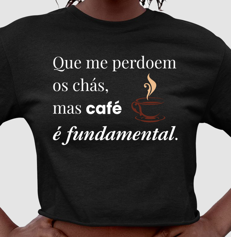 Que me perdoem  os chás, mas café é fundamental