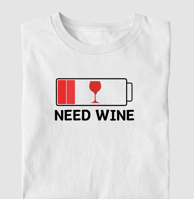 Camiseta Need Wine