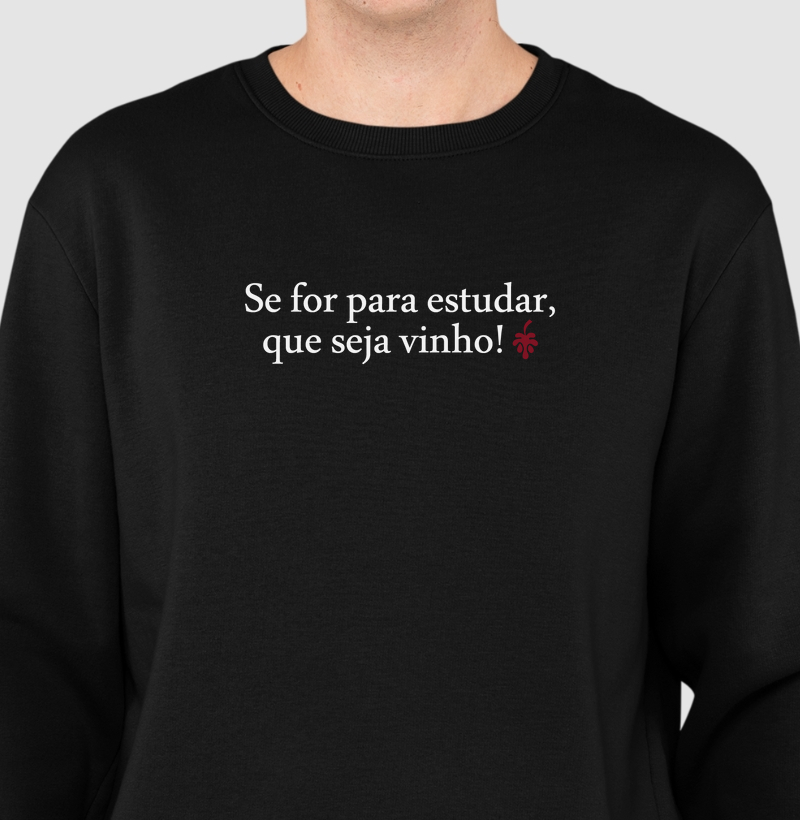 Se for para estudar, que seja vinho!