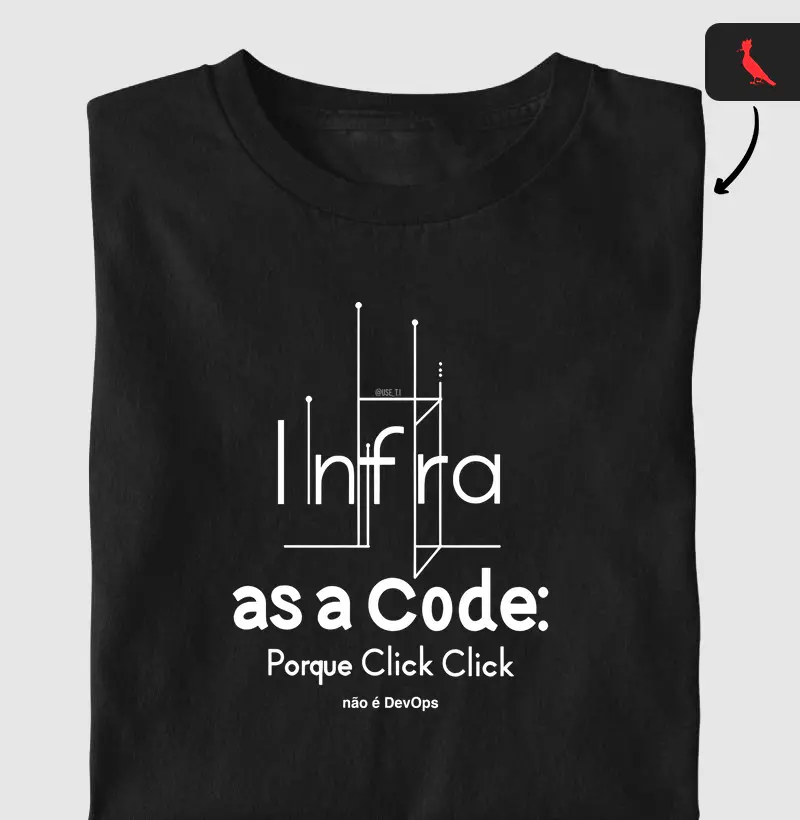 Camiseta "Infra as a Code, porque Click Click não é DevOps" Escuras T.I
