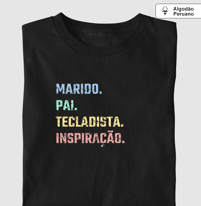Camisa "Marido, pai, tecladista, inspiração"