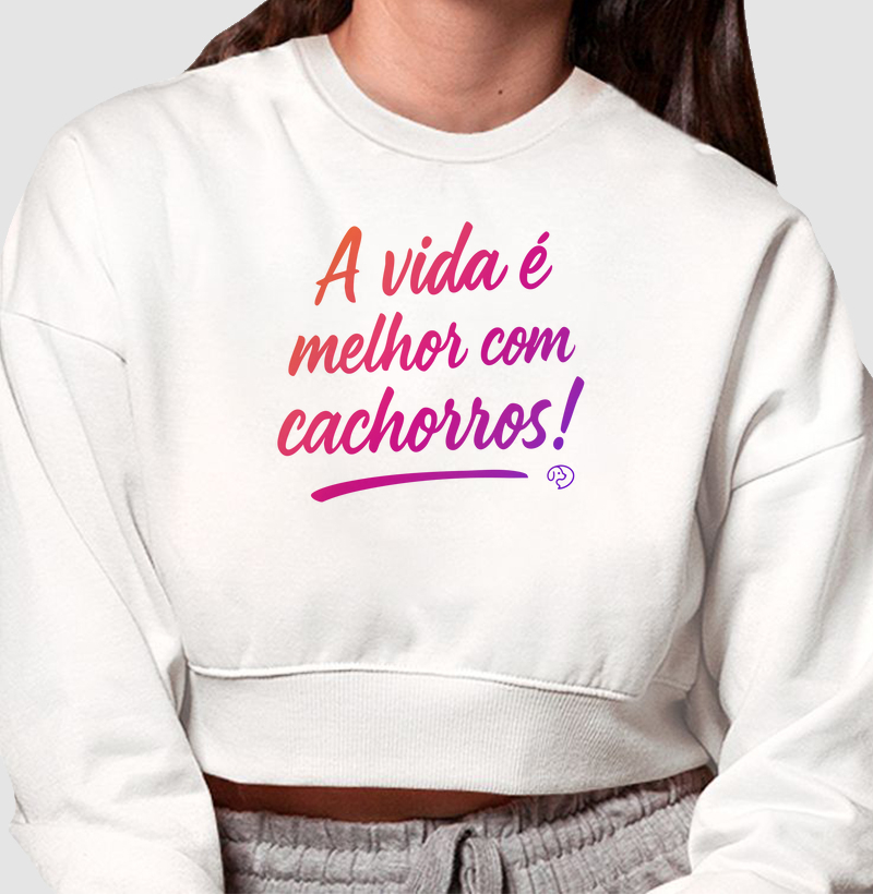 A Vida é Melhor com Cachorros!
