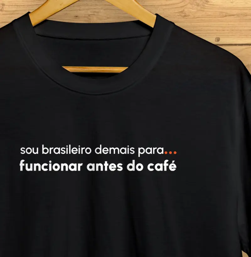 Sou brasileiro demais pra… funcionar antes do café