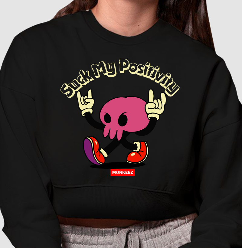 Suck My Positivity