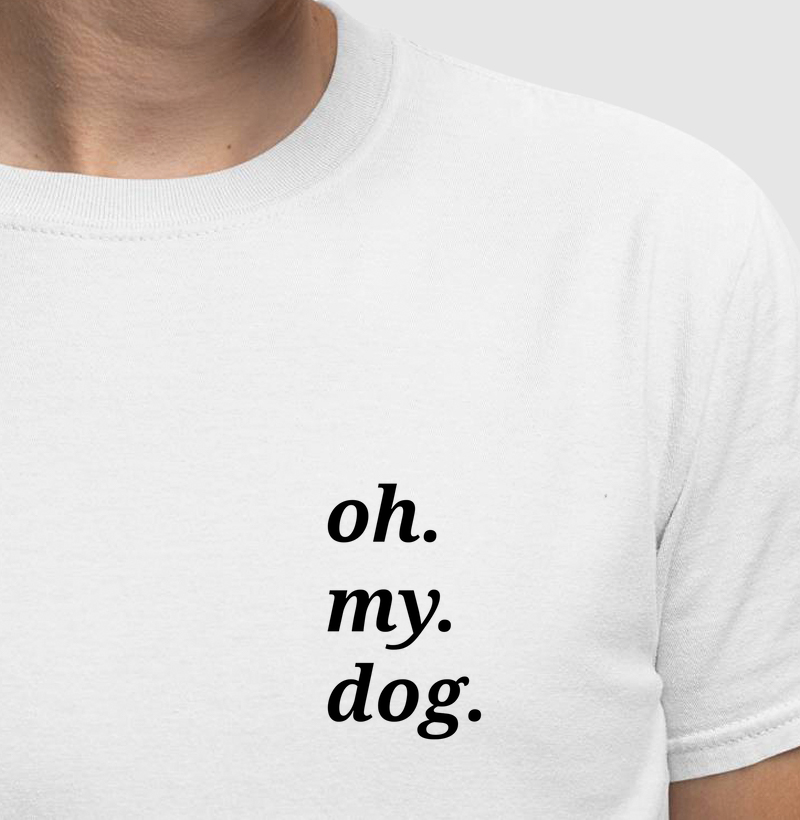 Camiseta "Oh My Dog" 