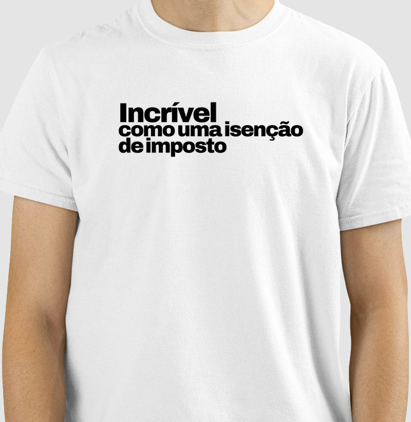 Incrível - Como uma isenção de imposto