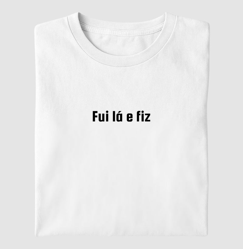 Fui lá e fiz