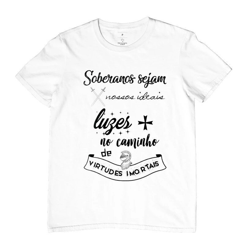 Camisa ''Que Soberanos Sejam Nossos Ideais''