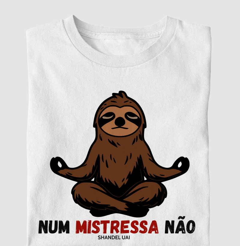 Num mistressa não