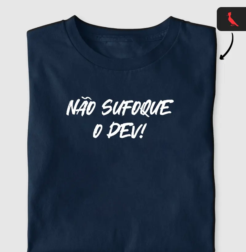 "Não sufoque o Dev"