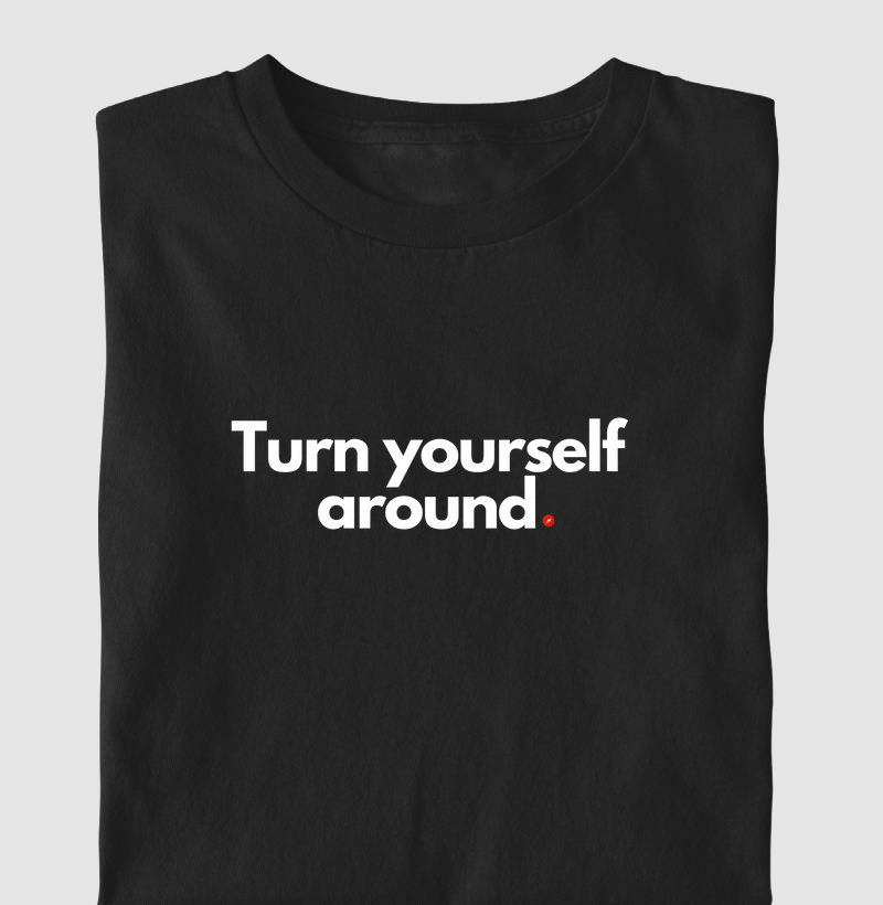 Turn yourself around  "Se vira"