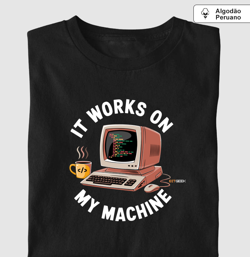 Camiseta Algodão Peruano It Work's On My Machine