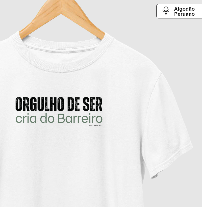 Orgulho de ser cria do Barreiro - 100% Algodão Peruano