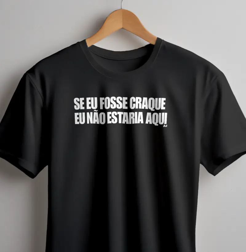 Se eu Fosse Craque eu Não Estaria Aqui