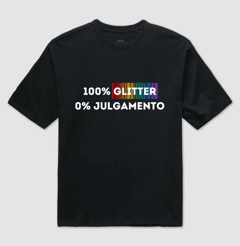 100 GLITTER, 0% JULGAMENTO