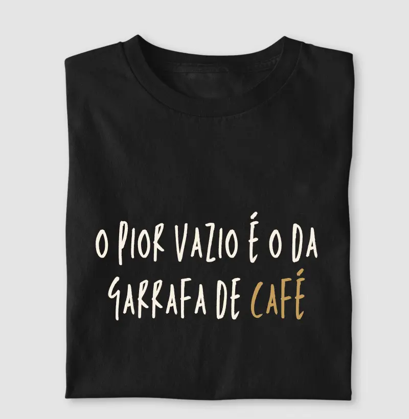 O pior vazio é o da garrafa de café