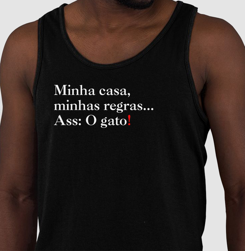 Minha casa, minhas regras... Ass: O Gato!