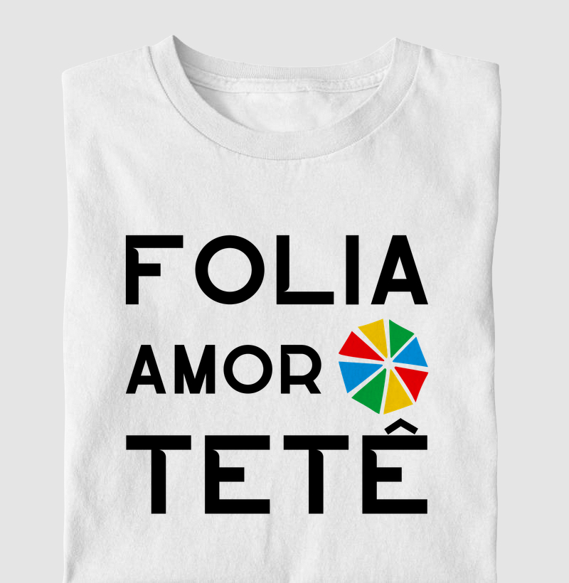 Folia, Amor, Tetê