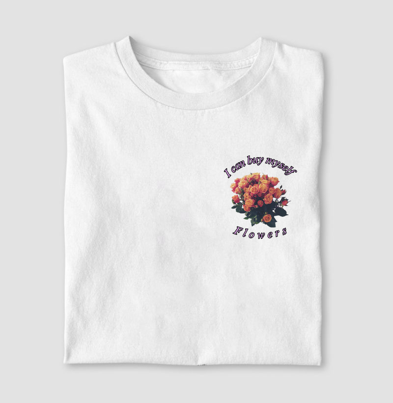 Camiseta I Can Buy Myself Flowers