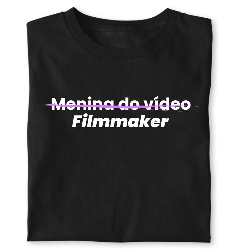 Menina do vídeo, não. Filmmaker!
