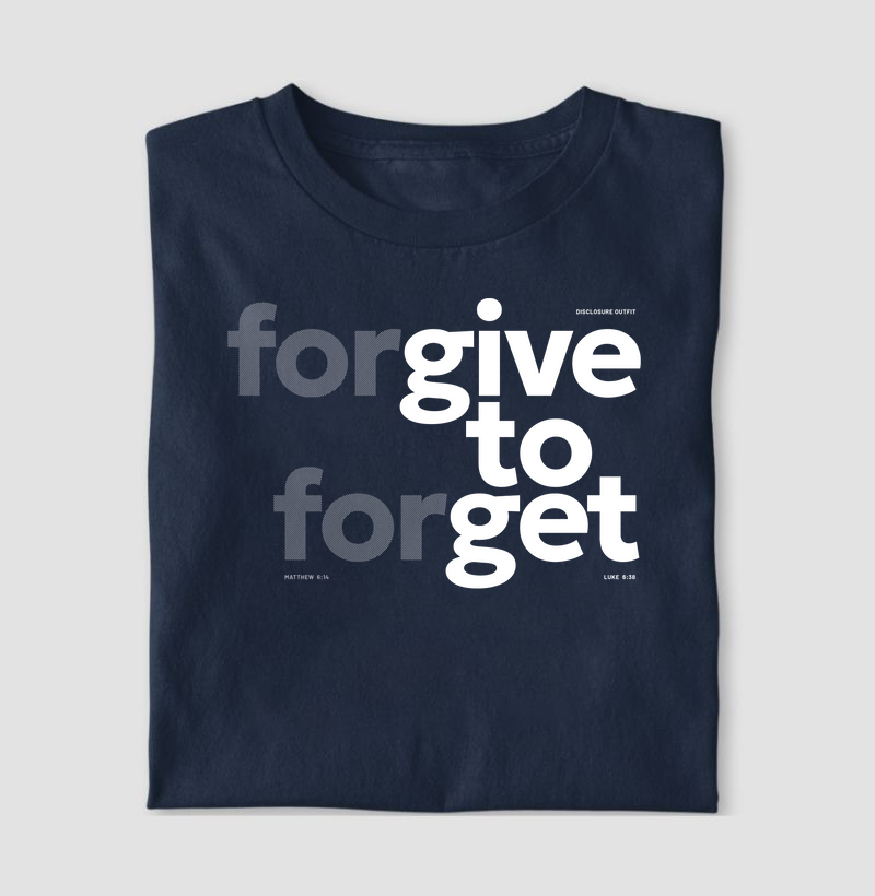 Forgive to Forget - Give to Get