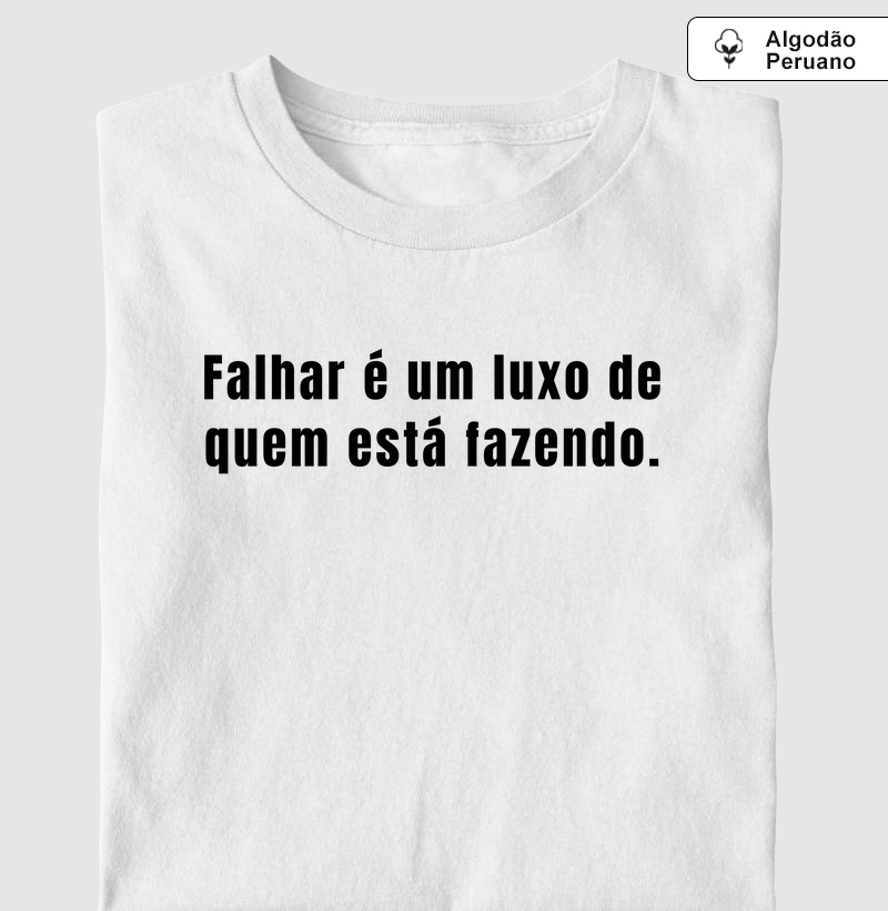 Falhar é um luxo de quem está fazendo (PSI)