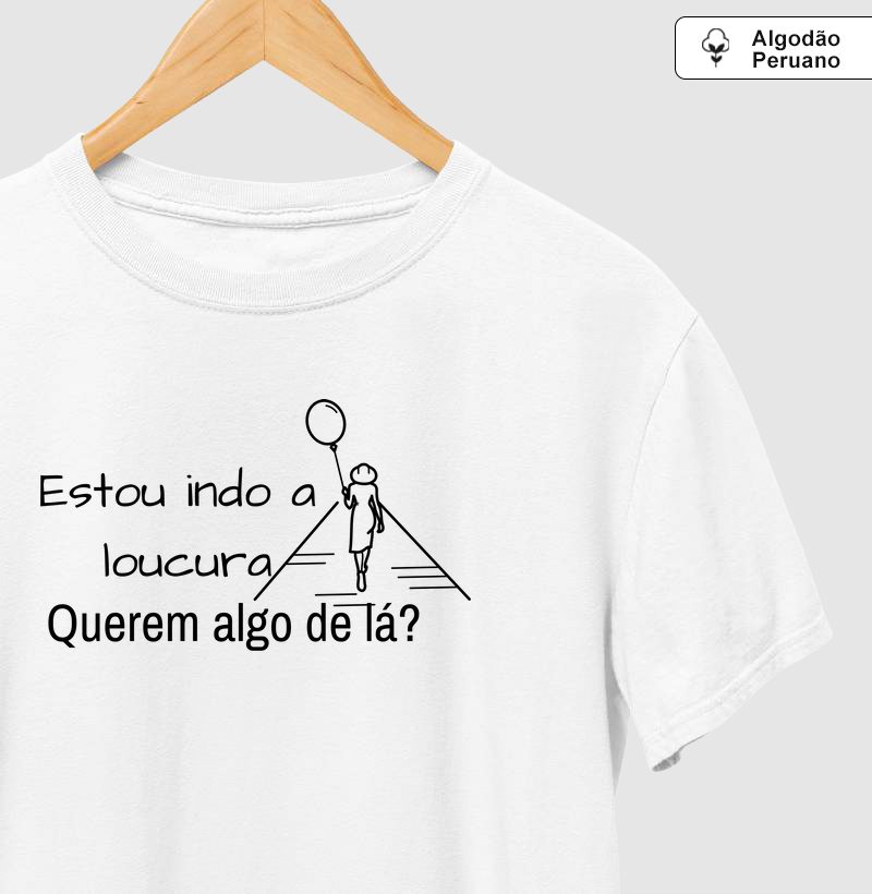 Estou indo a loucura,querem algo de lá?