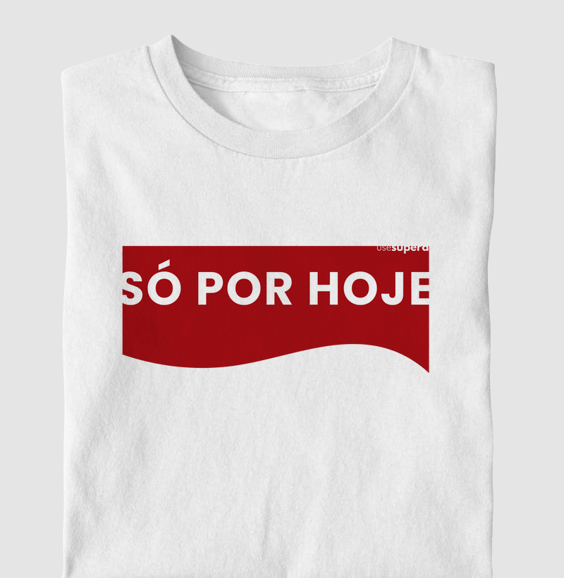 Camiseta "Só por hoje - símbolo"