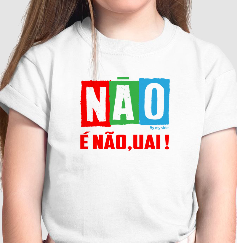 NÃO É NÃO, UAI!
