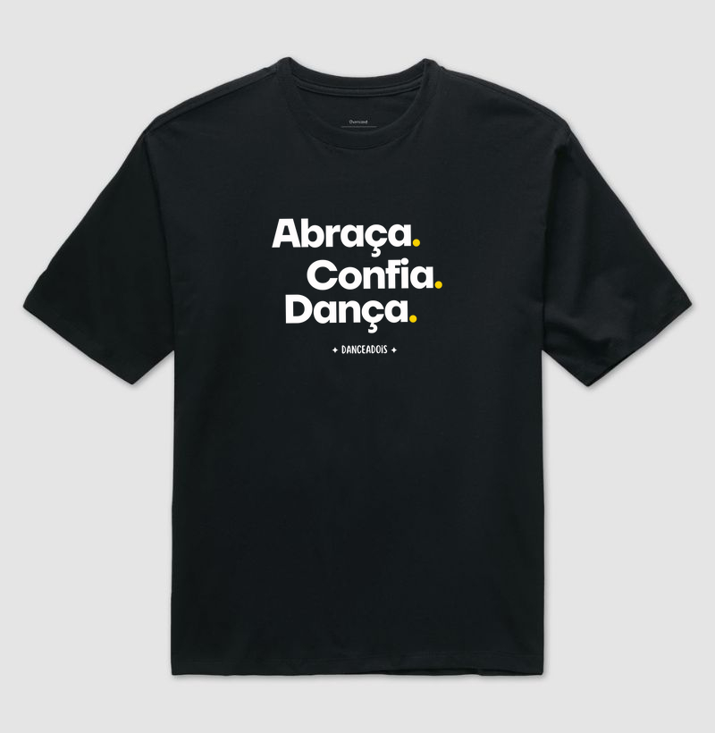 Abraça. Confia. Dança.
