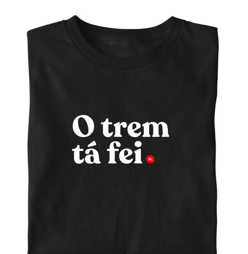 O trem tá fei.