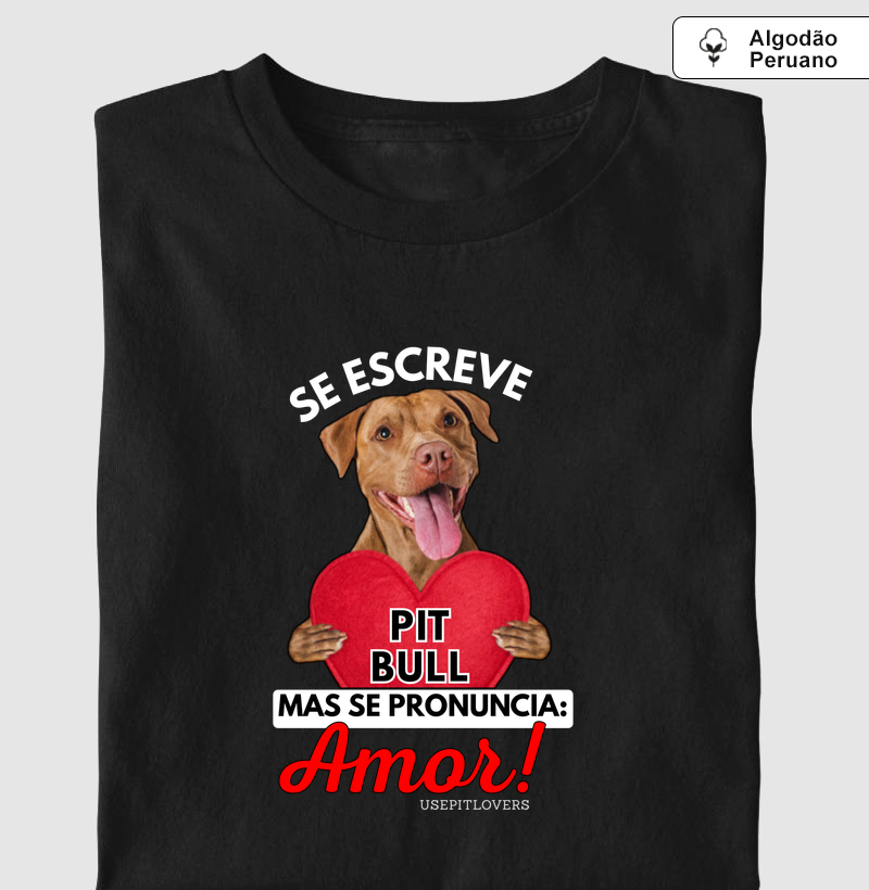 SE ESCREVE PIT BULL MAS SE PRONUNCIA: AMOR