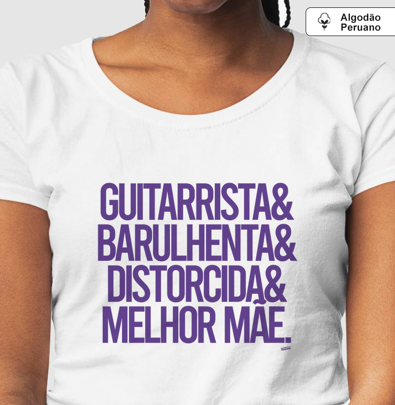Guitarrista & Barulhenta & Distorcida & Melhor mãe