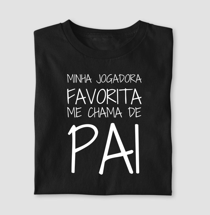 Minha jogadora favorita me chama de Pai