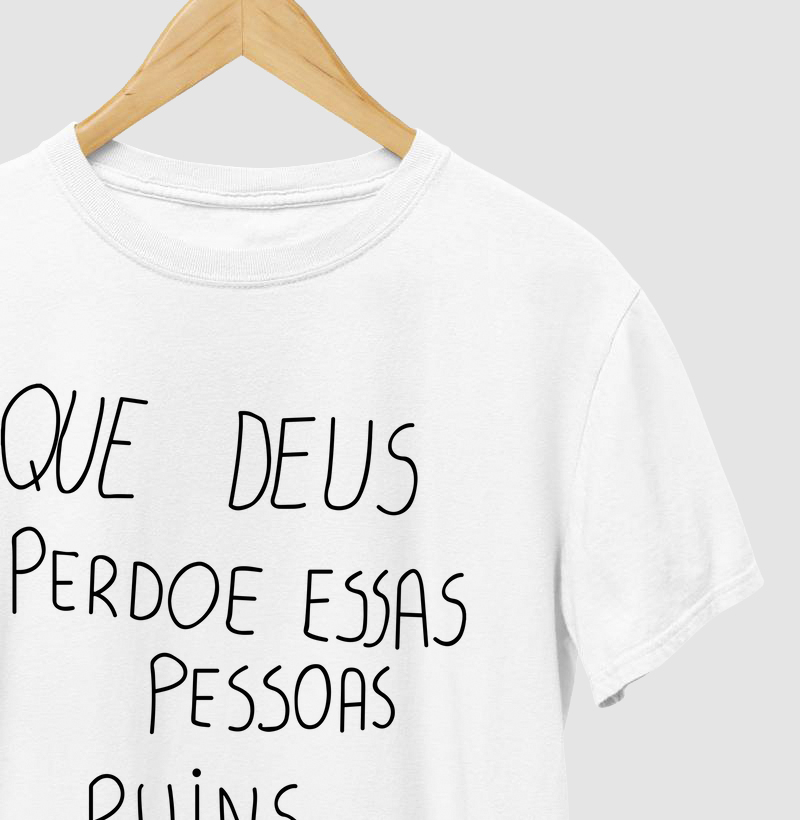 Que Deus perdoe essas pessoas ruins