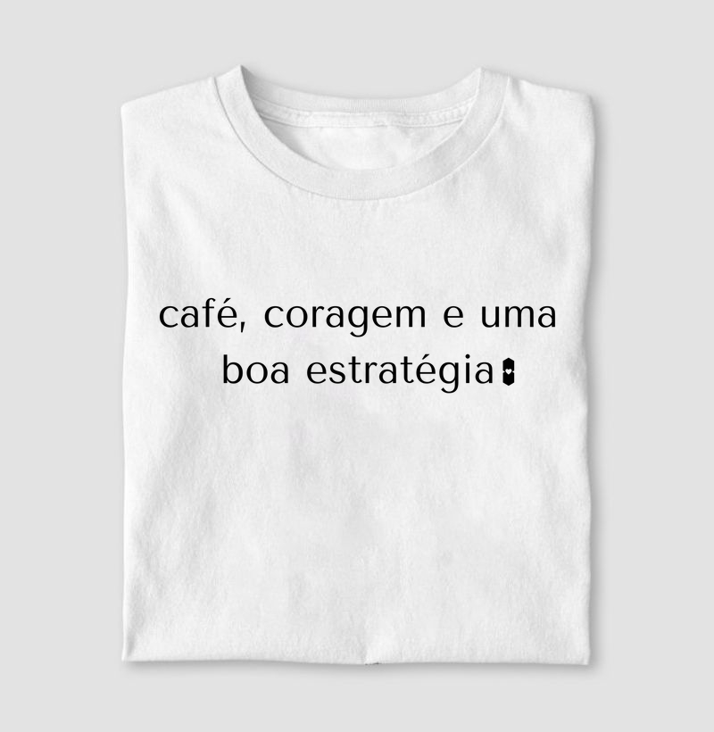 Café, coragem e uma boa estratégia