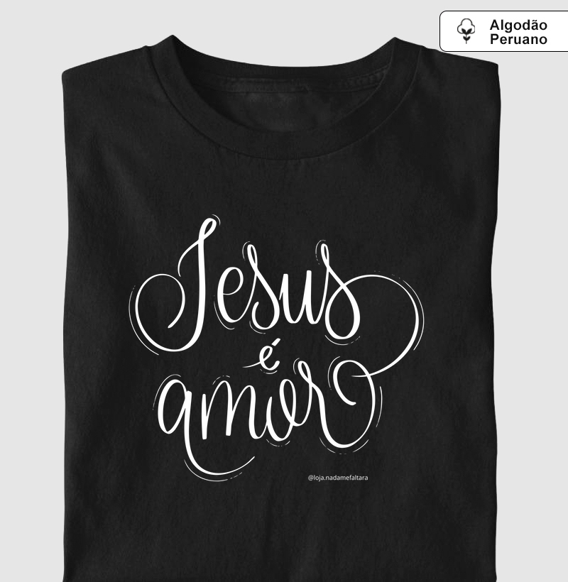 Camiseta Algodão Peruano Jesus é amor